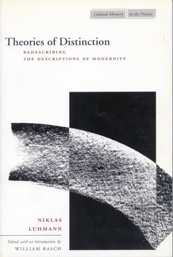 Beispielbild fr Theories of Distinction : Redescribing the Descriptions of Modernity zum Verkauf von Better World Books