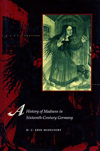Beispielbild fr A History of Madness in Sixteenth-Century Germany zum Verkauf von Better World Books