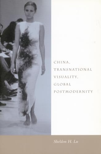 9780804742047: China, Transnational Visuality, Global Postmodernity