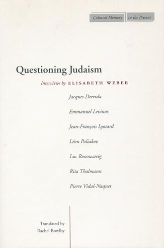 Imagen de archivo de Questioning Judaism: Interviews by Elisabeth Weber (Cultural Memory in the Present) a la venta por Midtown Scholar Bookstore