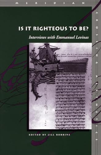 9780804743082: Is It Righteous to Be?: Interviews with Emmanuel Levinas (Meridian: Crossing Aesthetics)