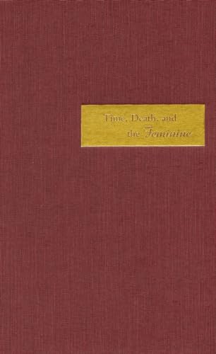 9780804743112: Time, Death, and the Feminine: Levinas with Heidegger