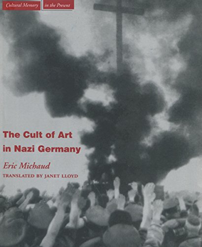The Cult of Art in Nazi Germany - Michaud, Eric