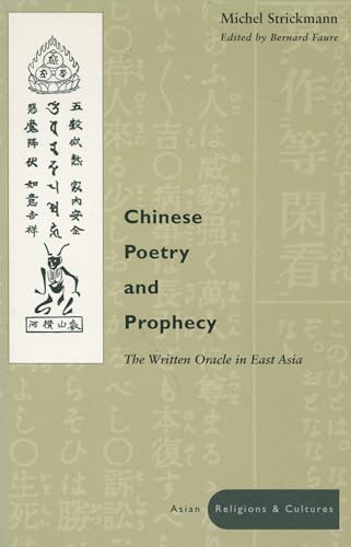 Stock image for Chinese Poetry and Prophecy: The Written Oracle in East Asia for sale by ThriftBooks-Dallas