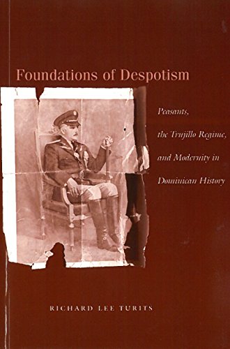 9780804743532: Foundations of Despotism: Peasants, the Trujillo Regime and Modernity in Dominican History