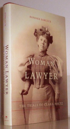 Stock image for Woman Lawyer : The Trials of Clara Foltz for sale by Better World Books: West
