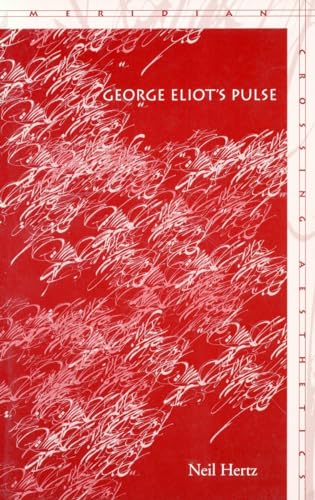 9780804743907: George Eliot’s Pulse (Meridian: Crossing Aesthetics)