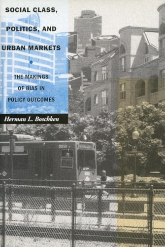 9780804744133: Social Class, Politics, and Urban Markets: The Makings of Bias in Policy Outcomes