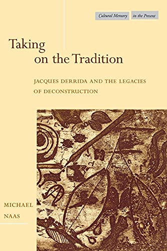 Imagen de archivo de Taking on the Tradition: Jacques Derrida and the Legacies of Deconstruction (Cultural Memory in the Present) a la venta por Books From California
