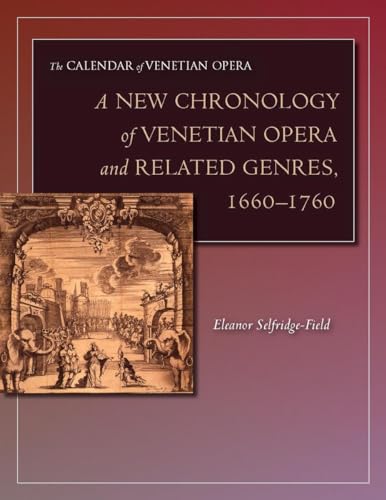 9780804744379: A New Chronology of Venetian Opera and Related Genres, 1660-1760 (The Calendar of Venetian Opera)