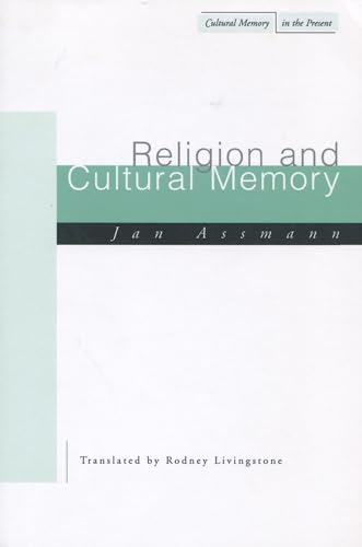 Beispielbild fr Religion and Cultural Memory: Ten Studies (Cultural Memory in the Present) zum Verkauf von WorldofBooks