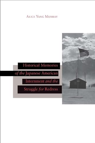 Stock image for Historical Memories of the Japanese American Internment and the Struggle for Redress (Asian America) for sale by Cronus Books