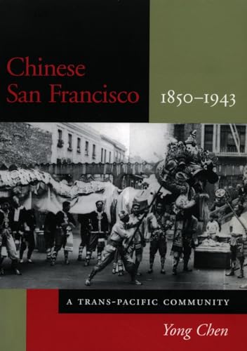 Stock image for Chinese San Francisco, 1850-1943: A Trans-Pacific Community (Asian America) for sale by Open Books