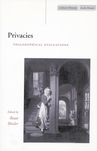 Stock image for Privacies: Philosophical Evaluations (Cultural Memory in the Present) for sale by medimops