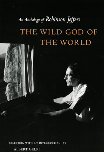 9780804745918: The Wild God of the World: An Anthology of Robinson Jeffers