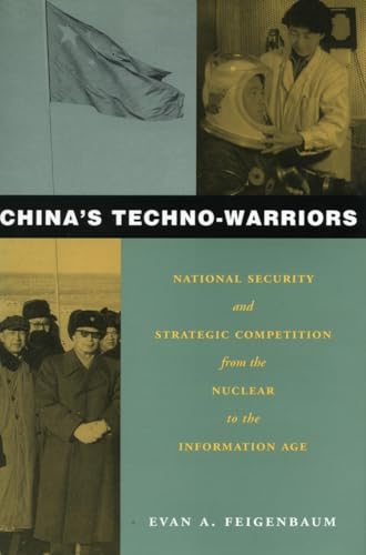 Stock image for China's Techno-Warriors: National Security and Strategic Competition from the Nuclear to the Information Age for sale by Winged Monkey Books