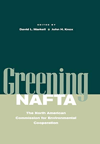 Imagen de archivo de Greening NAFTA: The North American Commission for Environmental Cooperation (Stanford Law & Politics) a la venta por Lucky's Textbooks