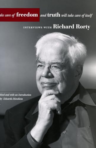 9780804746182: Take Care of Freedom and Truth Will Take Care of Itself: Interviews with Richard Rorty (Cultural Memory in the Present)