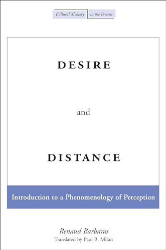 Beispielbild fr Desire and Distance: Introduction to a Phenomenology of Perception (Cultural Memory in the Present) zum Verkauf von WorldofBooks