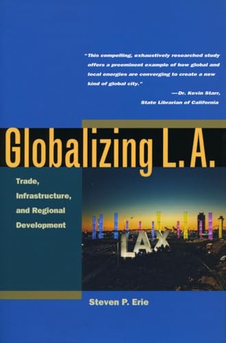 Globalizing L.A.: Trade, Infrastructure, and Regional Development