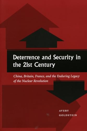 Imagen de archivo de Deterrence and Security in the 21st Century : China, Britain, France, and the Enduring Legacy of the Nuclear Revolution a la venta por Better World Books