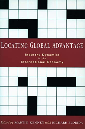 Stock image for Locating Global Advantage: Industry Dynamics in the International Economy for sale by THE SAINT BOOKSTORE