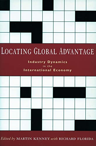 Beispielbild fr Locating Global Advantage Industry Dynamics in the International Economy Innovation Technology in the World Economy Innovation and Technology in the World Economy zum Verkauf von PBShop.store US