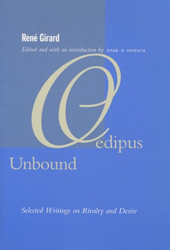 Imagen de archivo de Oedipus Unbound: Selected Writings on Rivalry and Desire a la venta por Regent College Bookstore