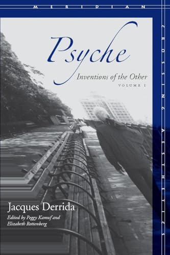 Psyche: Inventions of the Other, Volume I - Jacques Derrida