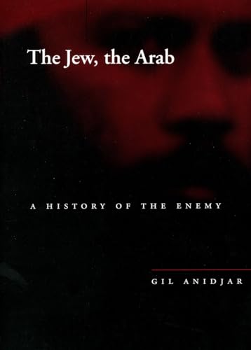 Beispielbild fr The Jew, the Arab: A History of the Enemy (Cultural Memory in the Present) zum Verkauf von Ergodebooks