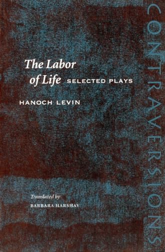 Stock image for The Labor of Life: Selected Plays (Contraversions: Jews and Other Differences) for sale by Book House in Dinkytown, IOBA