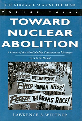 Imagen de archivo de Toward Nuclear Abolition: A History of the World Nuclear Disarmament Movement, 1971-Present (Stanford Nuclear Age Series) (Volume 3) a la venta por Goodwill of Colorado