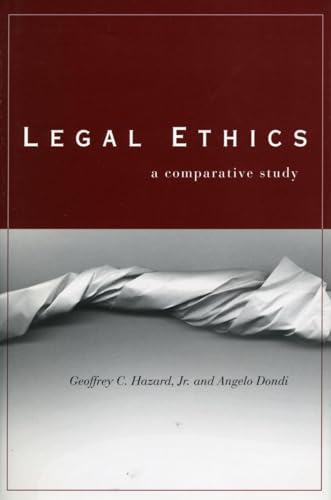 Legal Ethics: A Comparative Study (9780804748827) by Hazard Jr., Geoffrey; Dondi, Angelo; Hazard, Geoffrey C.