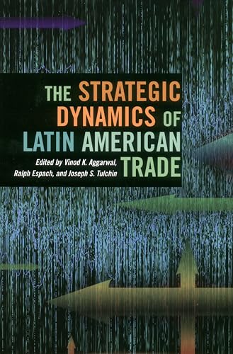 Stock image for The Strategic Dynamics of Latin American Trade for sale by Midtown Scholar Bookstore