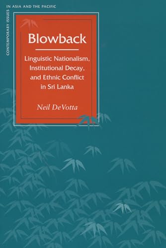 Imagen de archivo de Blowback: Linguistic Nationalism, Institutional Decay, and Ethnic Conflict in Sri Lanka (Contemporary Issues in Asia and the Pacific) a la venta por Midtown Scholar Bookstore