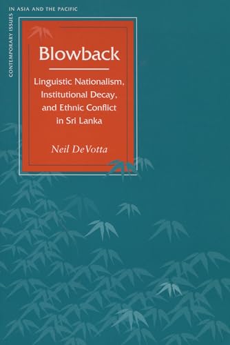 9780804749237: Blowback: Linguistic Nationalism, Institutional Decay, and Ethnic Conflict in Sri Lanka