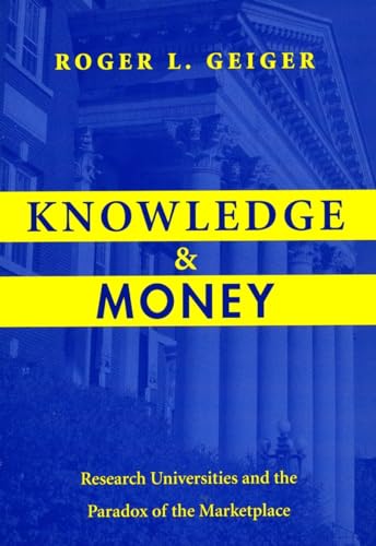 Stock image for Knowledge and Money : Research Universities and the Paradox of the Marketplace for sale by Better World Books: West