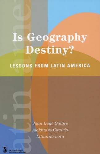 Beispielbild fr Is Geography Destiny?: Lessons from Latin America (Latin American Development Forum) zum Verkauf von Concordia Books