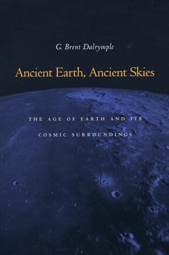 Imagen de archivo de Ancient Earth, Ancient Skies: The Age of Earth and its Cosmic Surroundings a la venta por HPB-Emerald