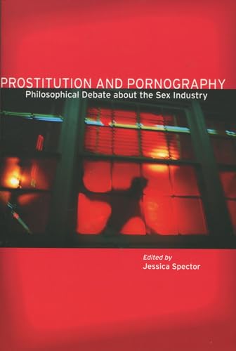 9780804749381: Prostitution and Pornography: Philosophical Debate About the Sex Industry