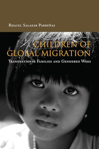 Children of Global Migration; Transnational Families and Gender Woes