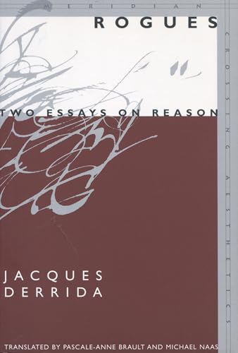 9780804749503: Rogues: Two Essays on Reason (Meridian: Crossing Aesthetics)