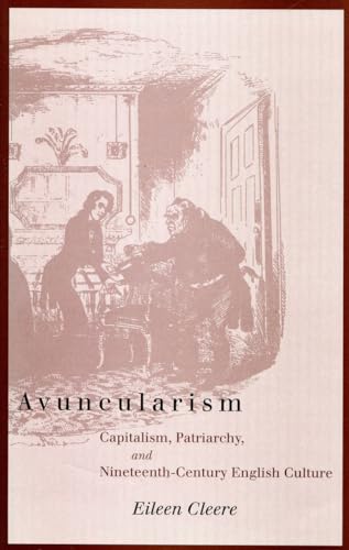 Imagen de archivo de Avuncularism: Capitalism, Patriarchy, and Nineteenth-Century English Culture a la venta por HPB-Red