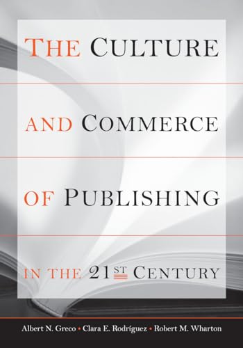 Imagen de archivo de The Culture and Commerce of Publishing in the 21st Century a la venta por Irish Booksellers