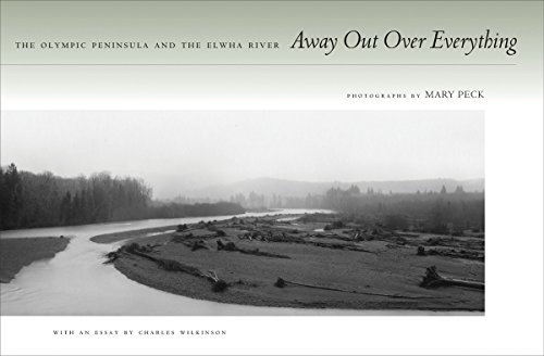 Away Out Over Everything: The Olympic Peninsula and the Elwha River (9780804750332) by Peck, Mary