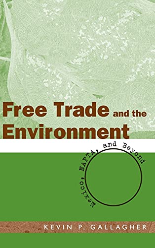 Imagen de archivo de Free Trade and the Environment: Mexico, NAFTA, and Beyond a la venta por Midtown Scholar Bookstore