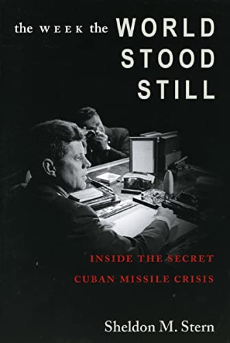 Stock image for The Week the World Stood Still: Inside the Secret Cuban Missile Crisis for sale by Presidential Book Shop or James Carroll