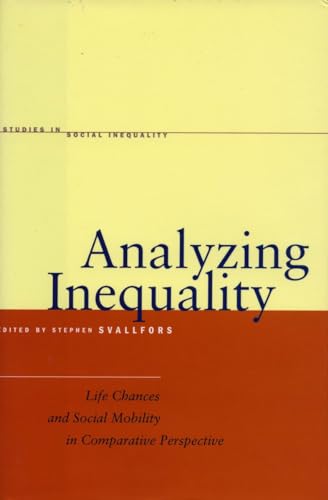 Imagen de archivo de Analyzing Inequality: Life Chances and Social Mobility in Comparative Perspective (Studies in Social Inequality) a la venta por Phatpocket Limited