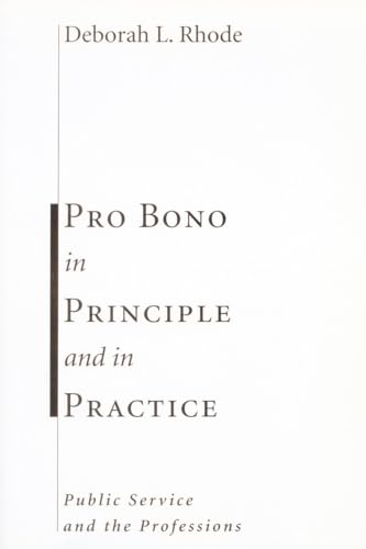 Imagen de archivo de Pro Bono in Principle and in Practice: Public Service and the Professions (Stanford Law & Politics) a la venta por HPB-Red