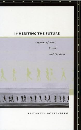 Stock image for Inheriting the Future: legacies of Kant, Freud, and Flaubert. for sale by Kloof Booksellers & Scientia Verlag